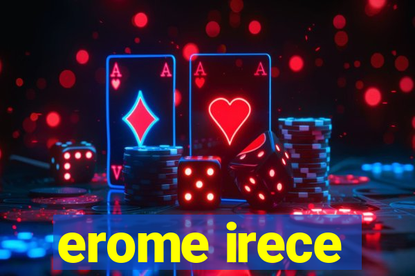 erome irece